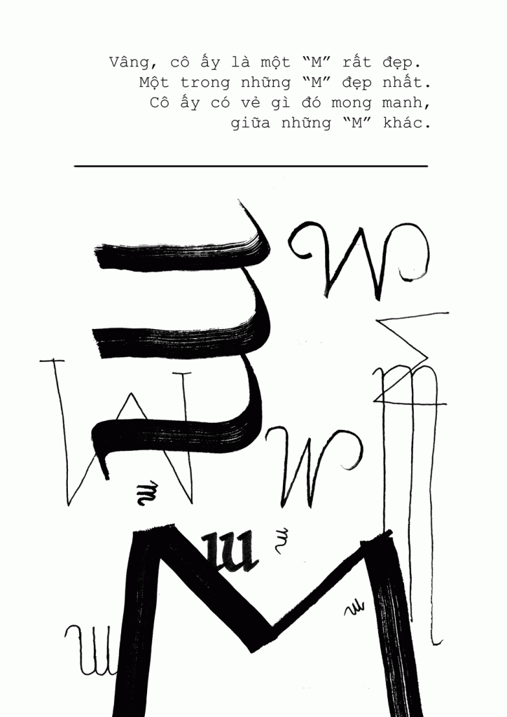 Yes, she was one beautiful “M”. One of the most beautiful. She looked somehow fragile, next to the other “M”s.