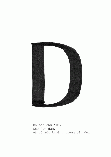 There was letter “D”. A bold “D”, with a proportional space.