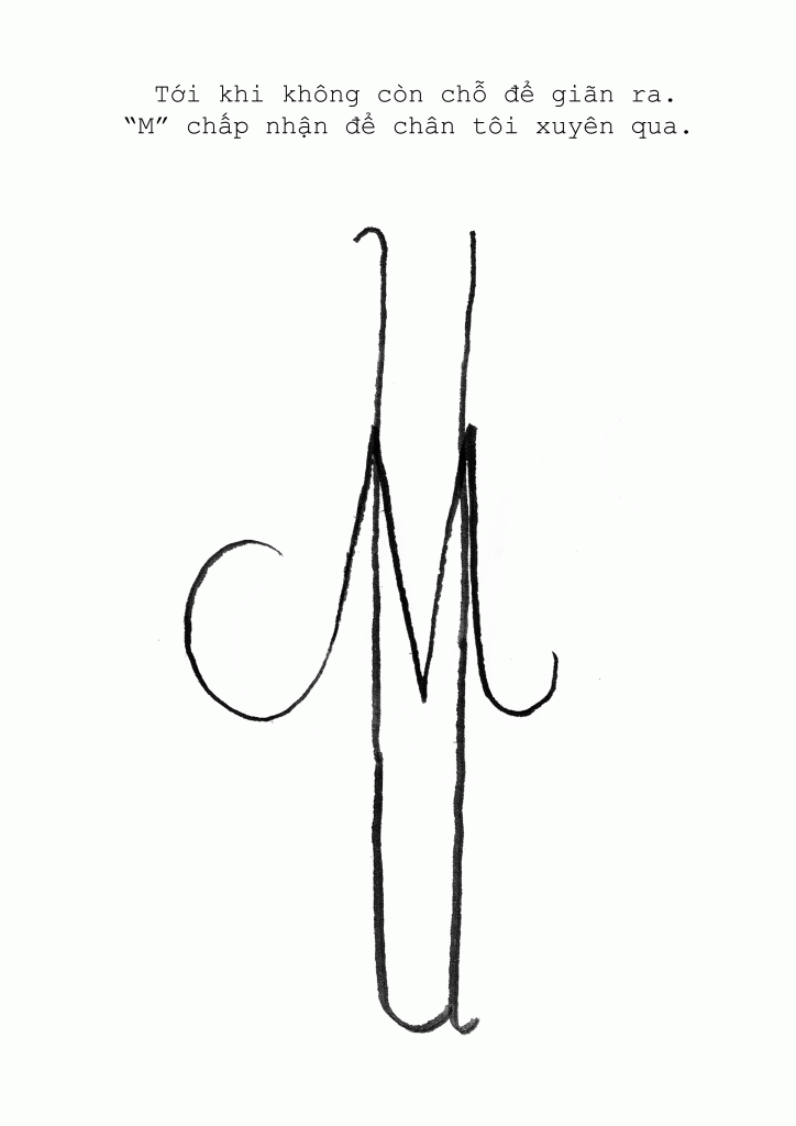 Until finally there was no more space. So “M” agreed to let my legs go all the way through.